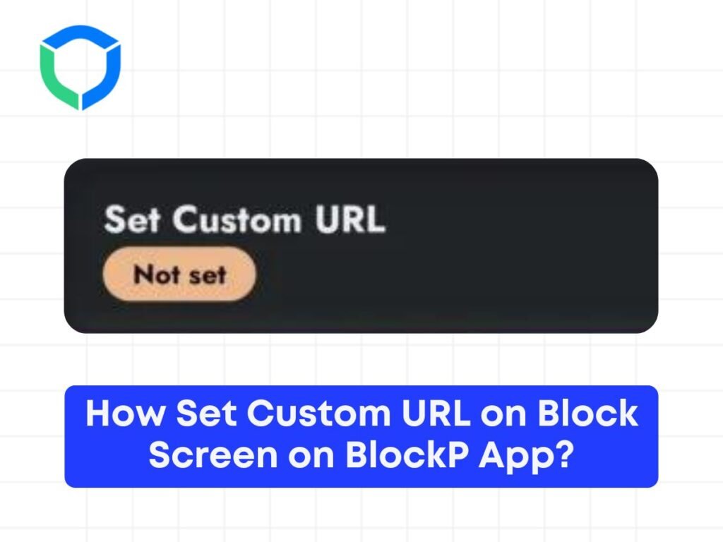 How Set Custom URL on Block Screen on BlockP App