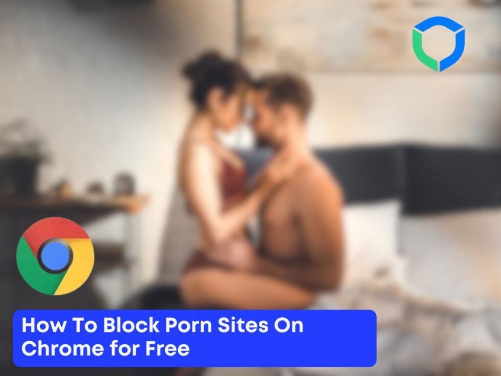 How To Block Porn Sites On Chrome for Free