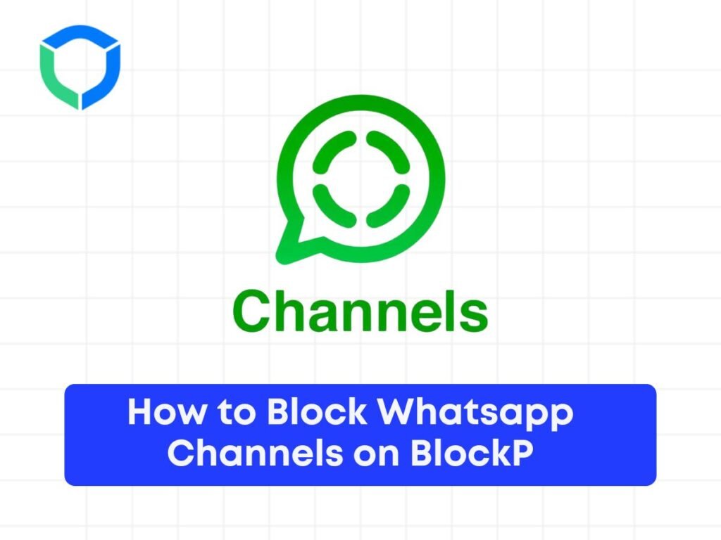 How to Block Whatsapp Channels on BlockP