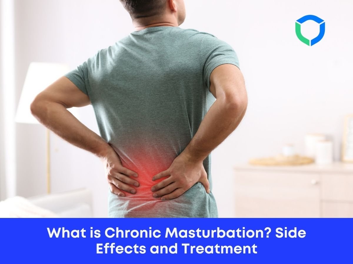 What is Chronic Masturbation Side Effects and Treatment