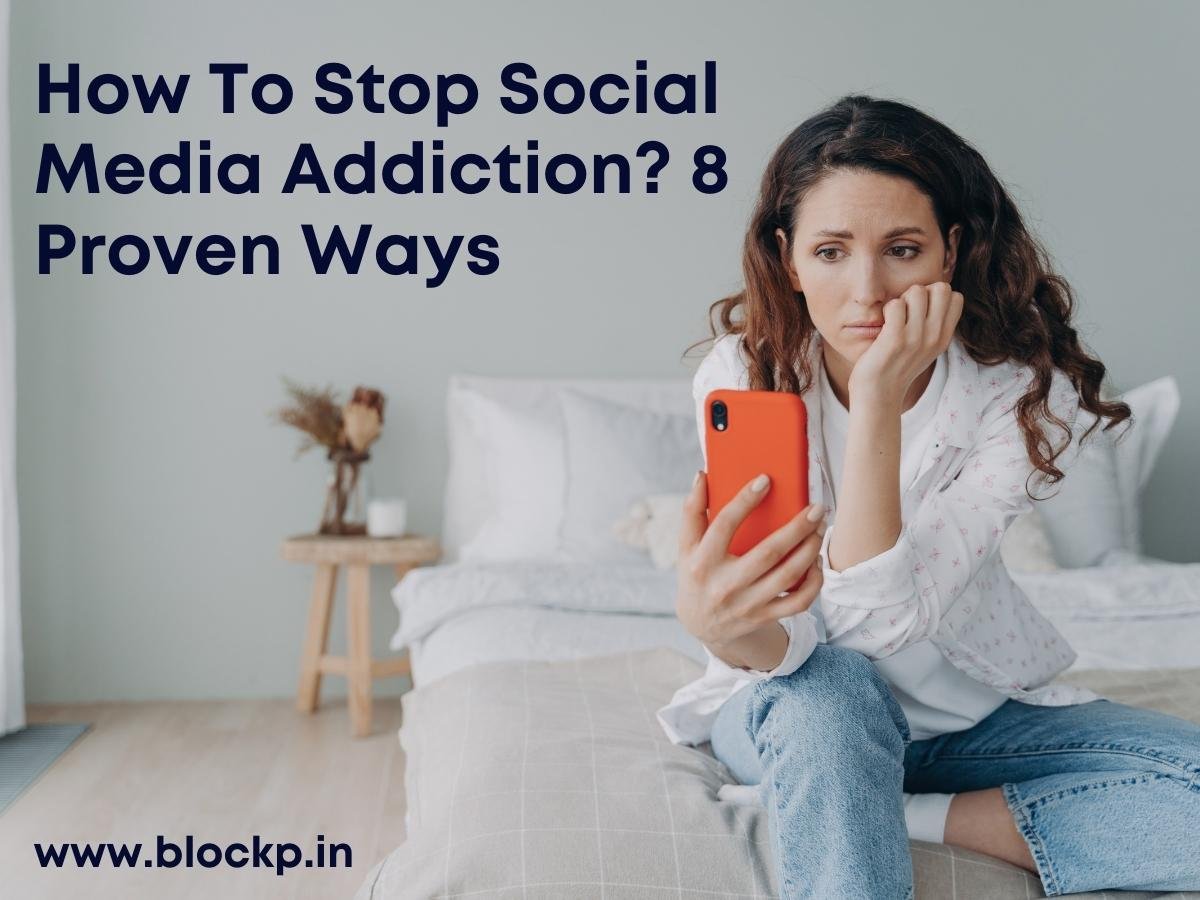 How To Stop Social Media Addiction 8 Proven Ways