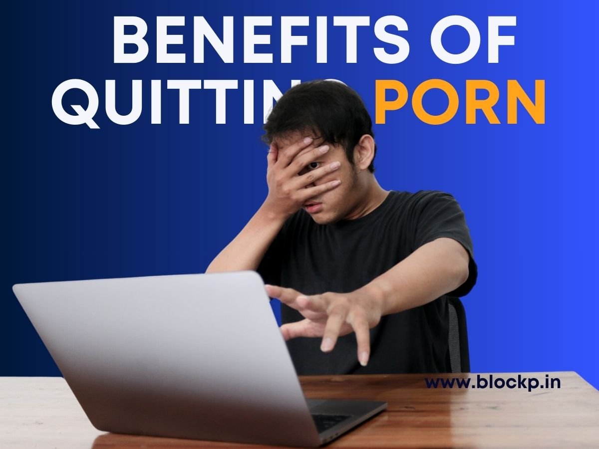 12 Benefits of Quitting Pornography (Physical and Emotional Benefits)