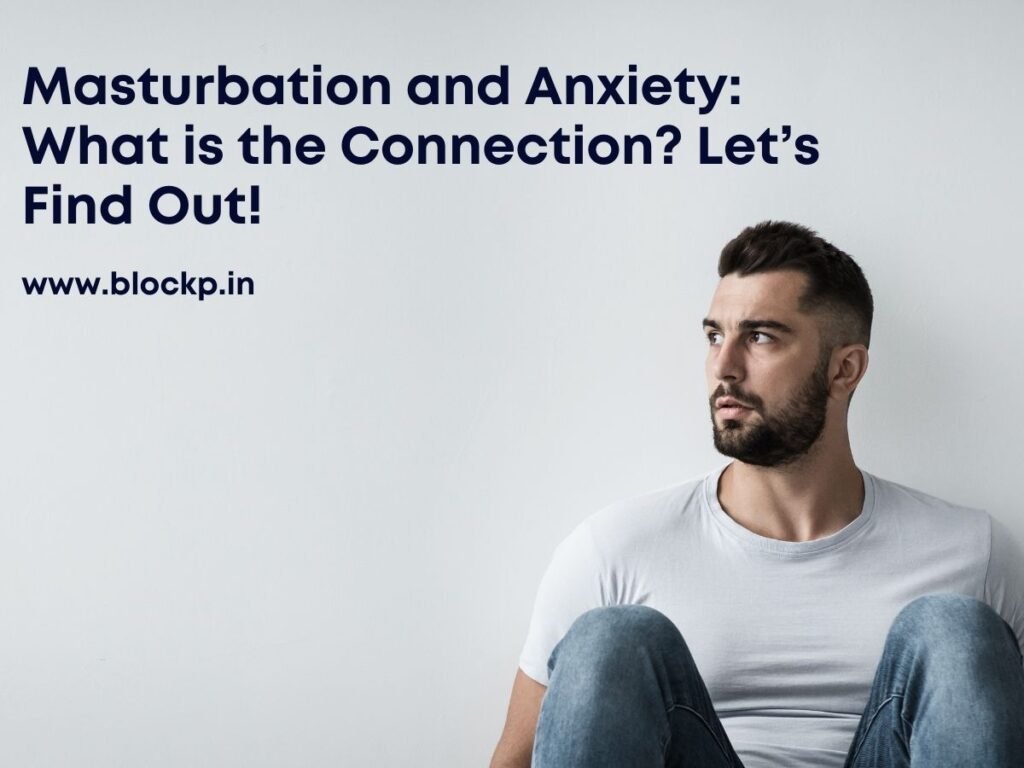 Masturbation and Anxiety What is the Connection