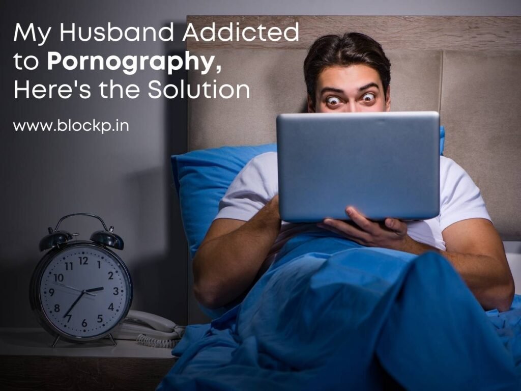 My Husband Addicted to Pornography, Here's the Solution