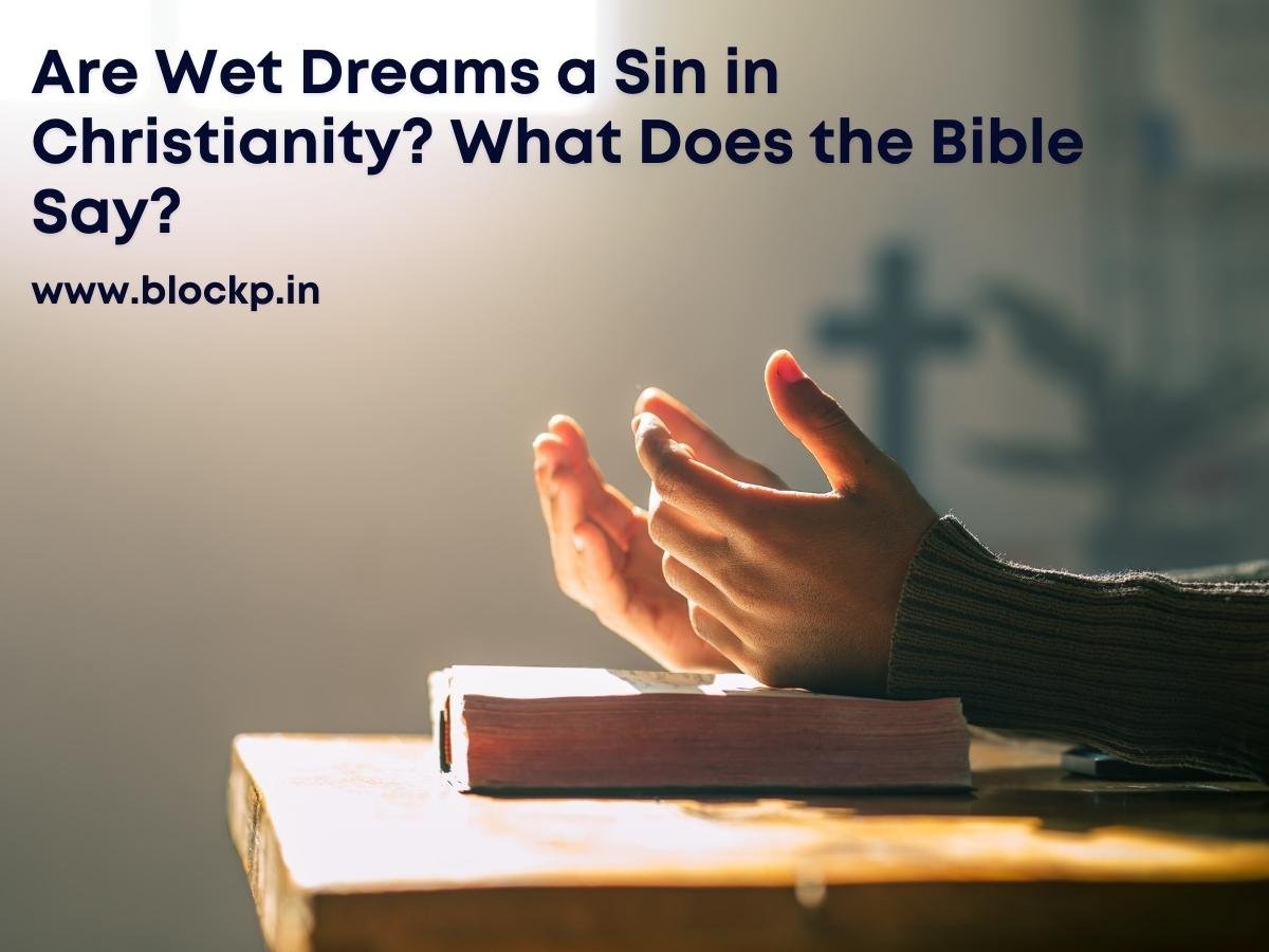 Are Wet Dreams a Sin in Christianity What Does the Bible Say