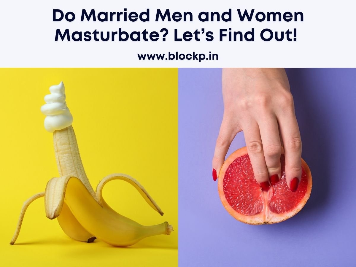 Do Married Men and Women Masturbate Let’s Find Out!