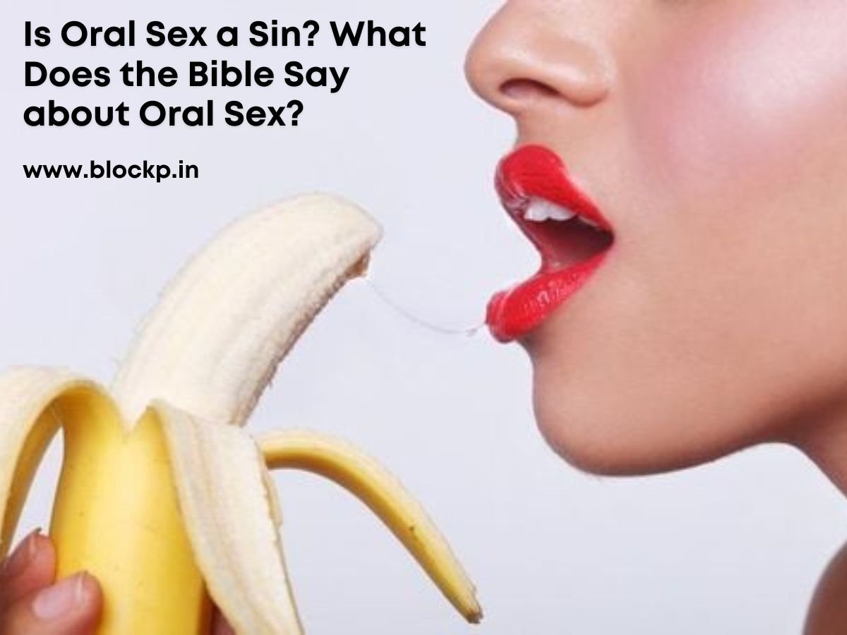 Is Oral Sex a Sin? What Does the Bible Say about Oral Sex?