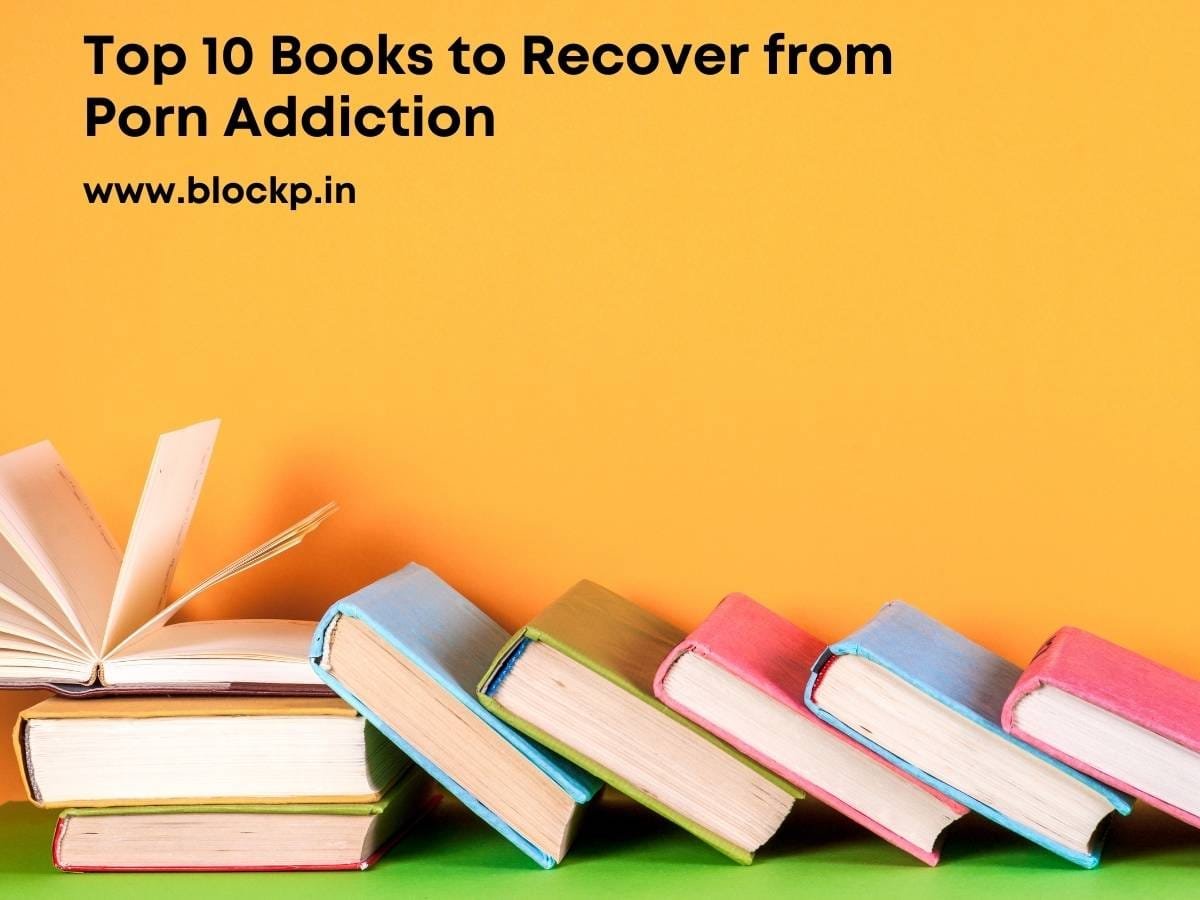 Top 10 Porn Addiction Books to Recover from Adult Content BlockP 